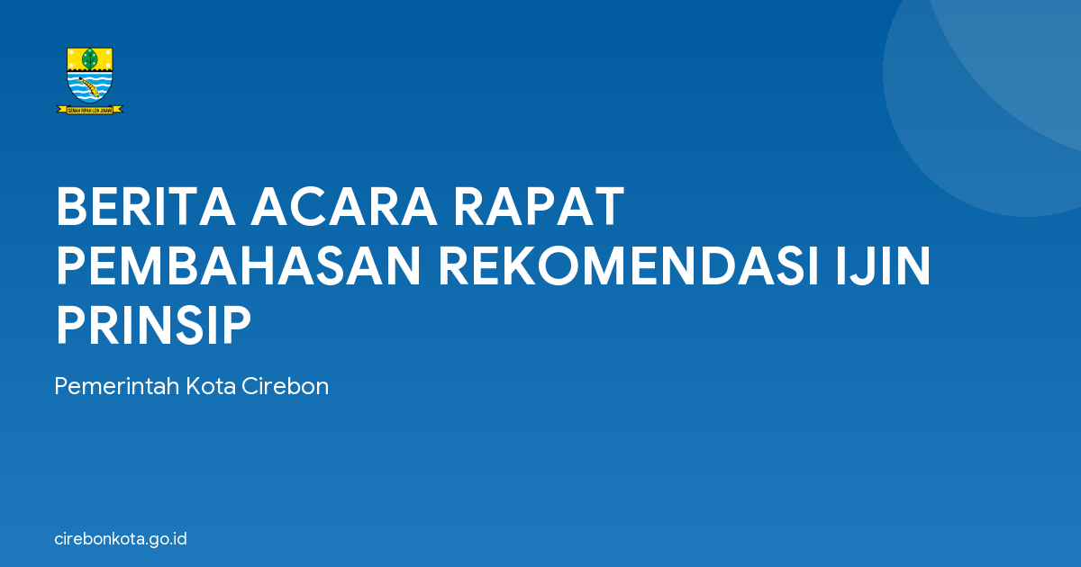 BERITA ACARA RAPAT PEMBAHASAN REKOMENDASI IJIN PRINSIP