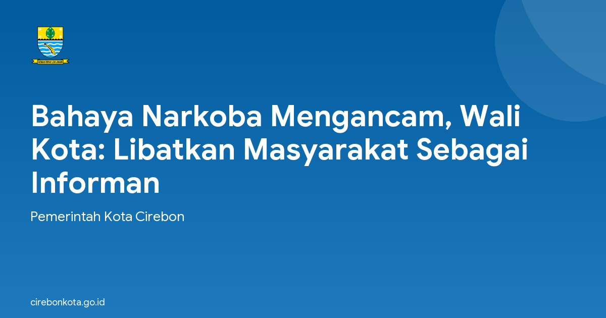 Bahaya Narkoba Mengancam, Wali Kota: Libatkan Masyarakat Sebagai Informan