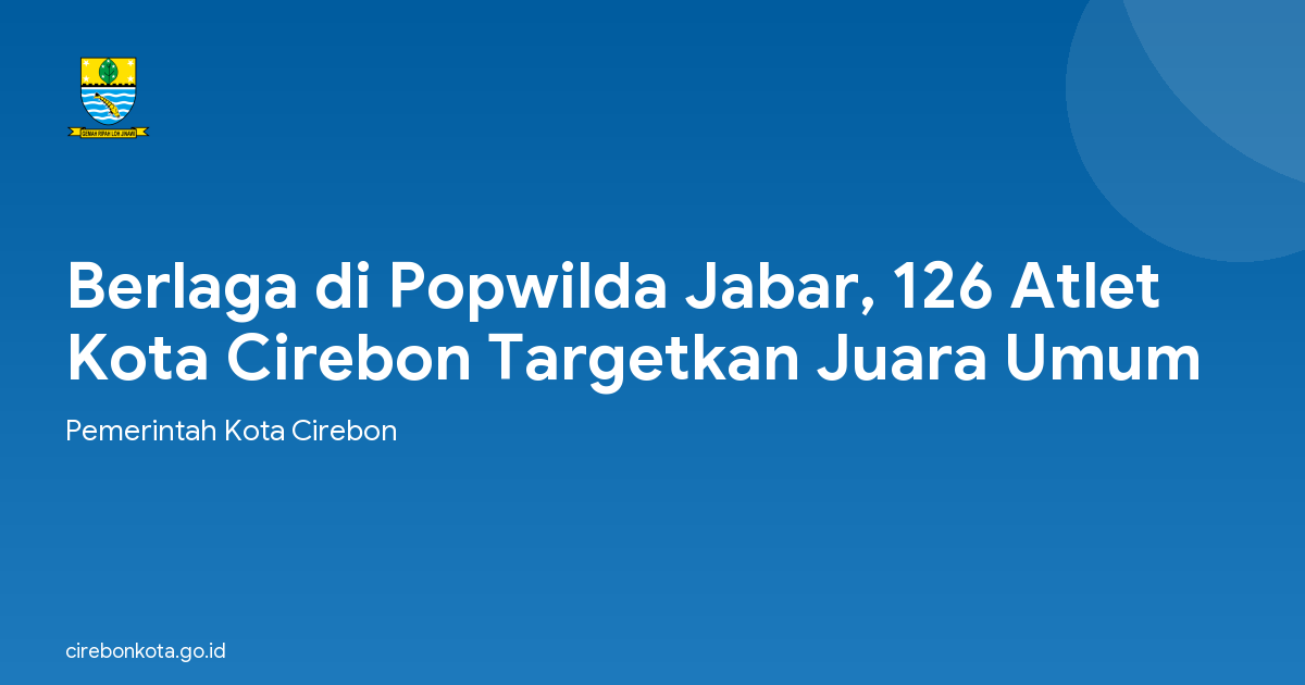Berlaga di Popwilda Jabar, 126 Atlet Kota Cirebon Targetkan Juara Umum