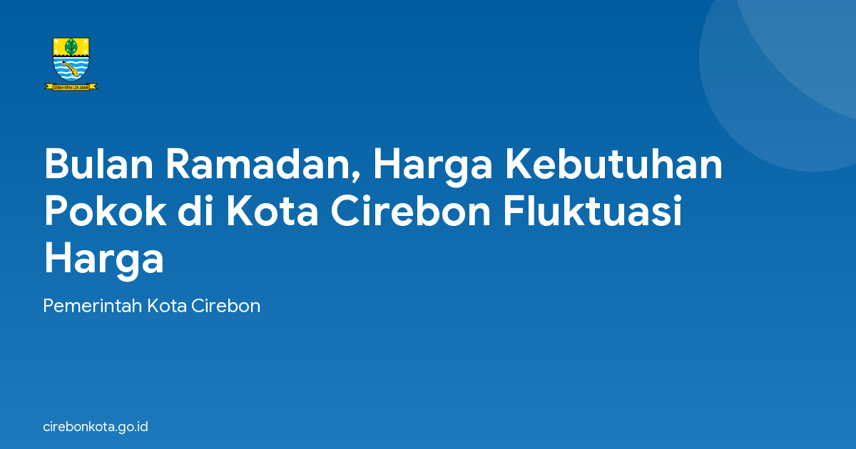 Bulan Ramadan, Harga Kebutuhan Pokok di Kota Cirebon Fluktuasi Harga