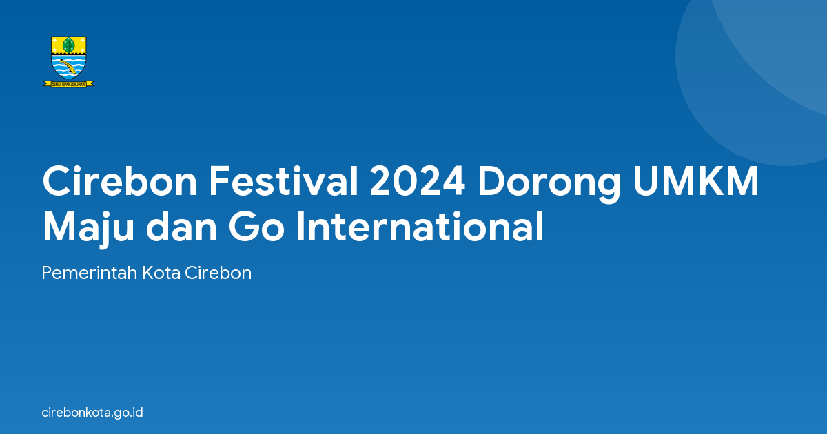 Cirebon Festival 2024 Dorong UMKM Maju dan Go International