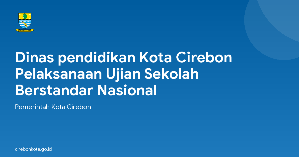 Dinas pendidikan Kota Cirebon Pelaksanaan Ujian Sekolah Berstandar Nasional