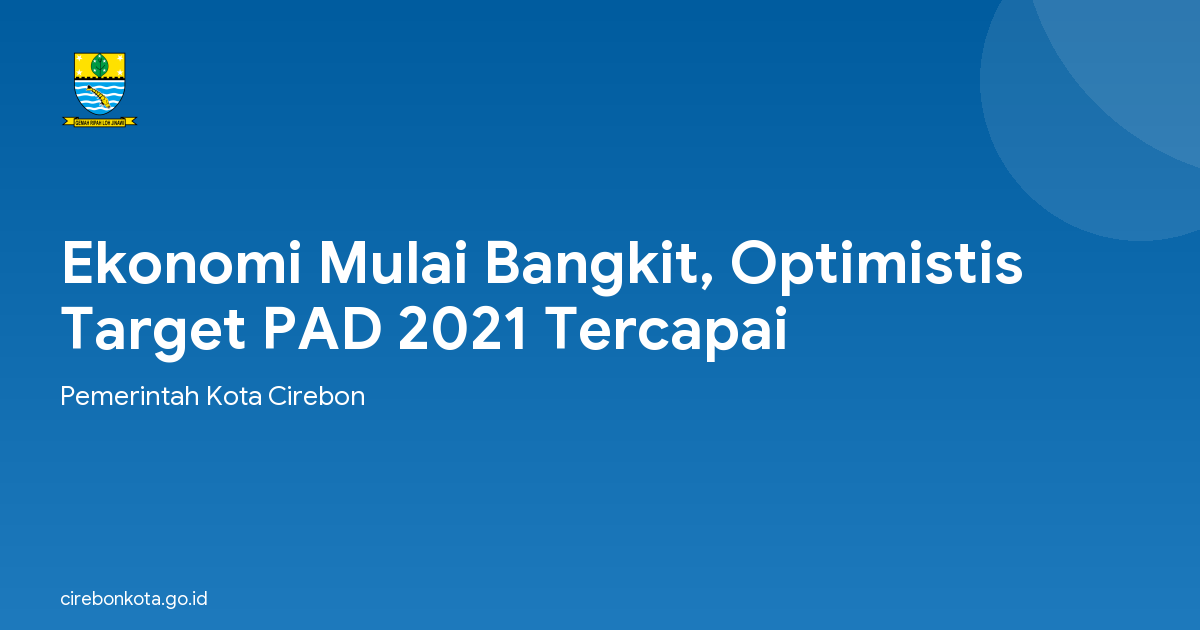 Ekonomi Mulai Bangkit, Optimistis Target PAD 2021 Tercapai