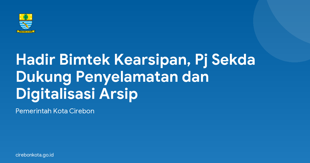 Hadir Bimtek Kearsipan, Pj Sekda Dukung Penyelamatan dan Digitalisasi Arsip