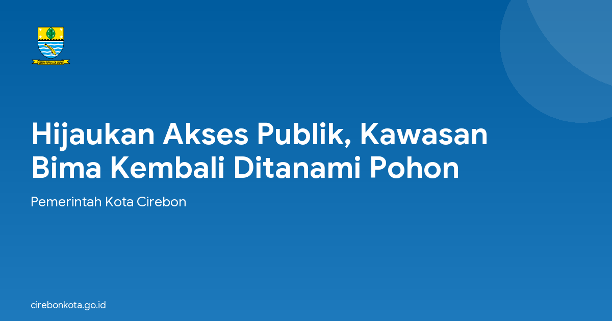 Hijaukan Akses Publik, Kawasan Bima Kembali Ditanami Pohon