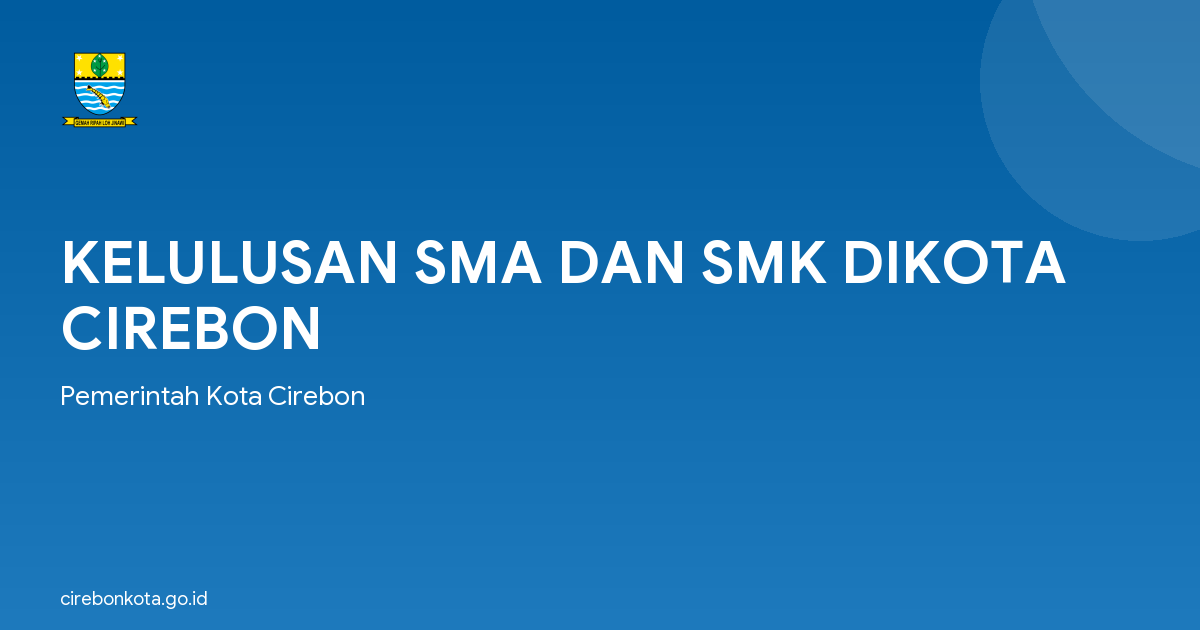 KELULUSAN SMA DAN SMK DIKOTA CIREBON