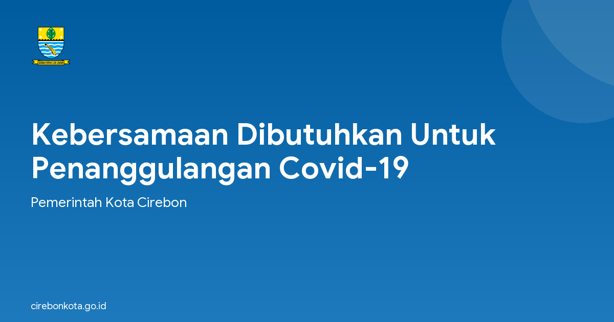 Kebersamaan Dibutuhkan Untuk Penanggulangan Covid-19