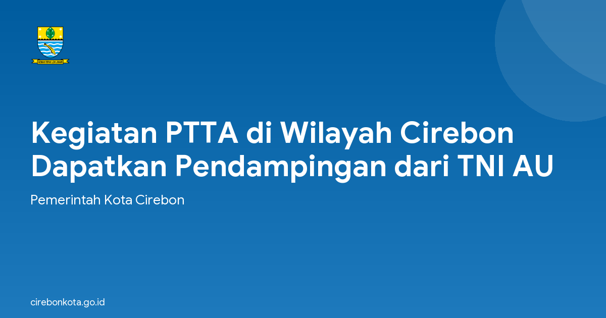 Kegiatan PTTA di Wilayah Cirebon Dapatkan Pendampingan dari TNI AU