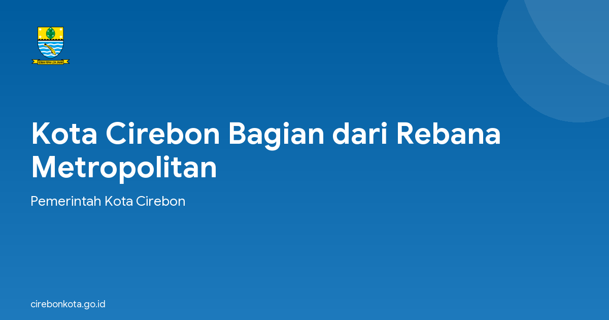 Kota Cirebon Bagian dari Rebana Metropolitan