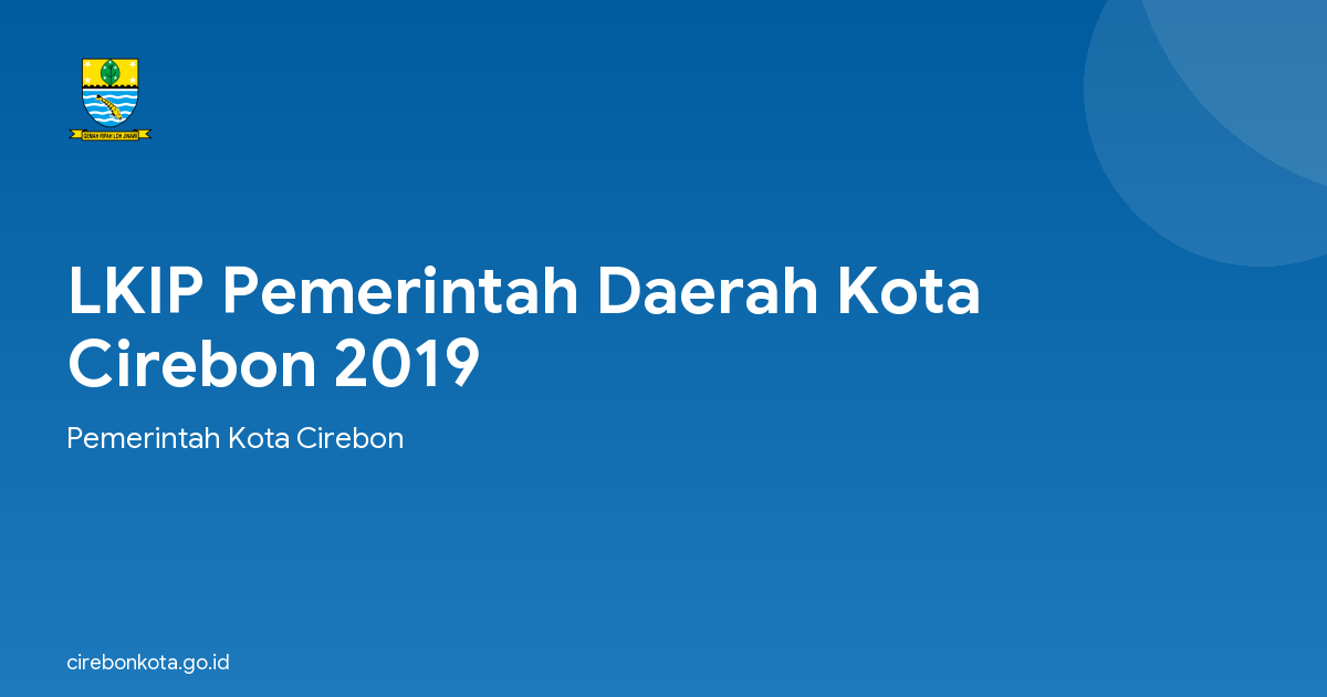 LKIP Pemerintah Daerah Kota Cirebon 2019