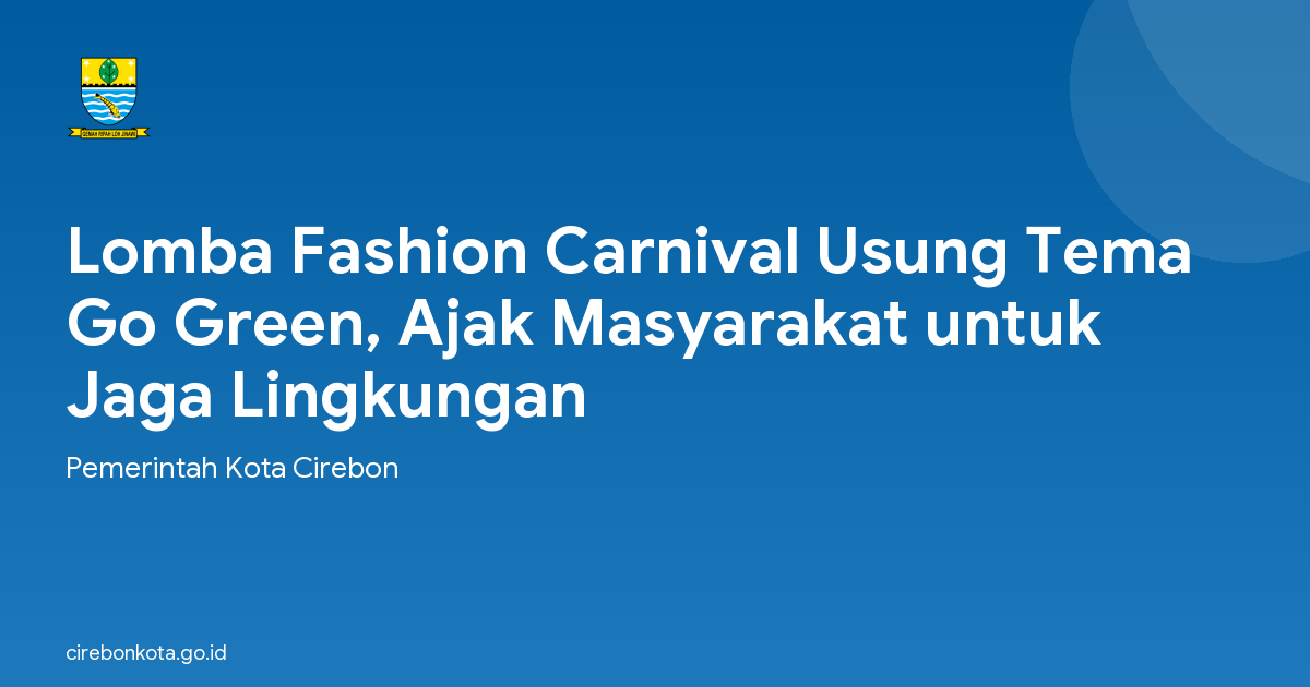 Lomba Fashion Carnival Usung Tema Go Green, Ajak Masyarakat untuk Jaga Lingkungan