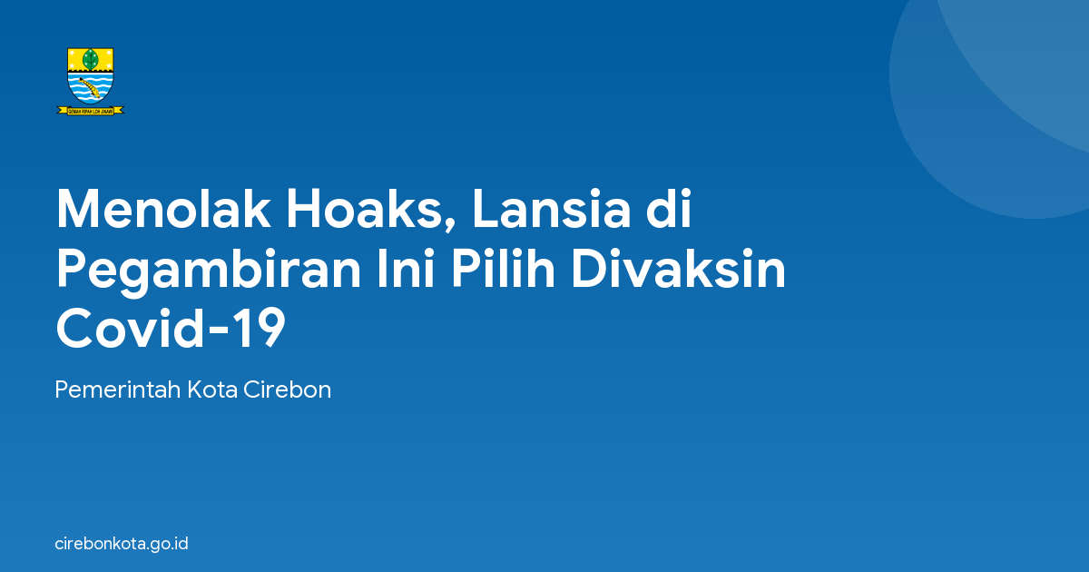 Menolak Hoaks, Lansia di Pegambiran Ini Pilih Divaksin Covid-19