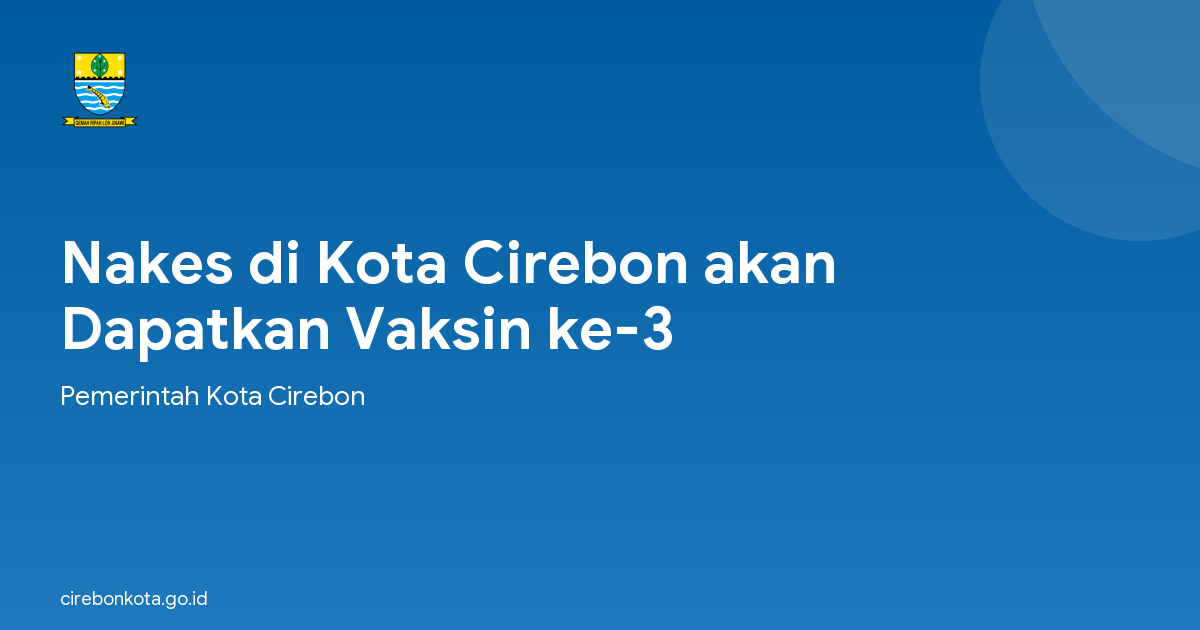 Nakes di Kota Cirebon akan Dapatkan Vaksin ke-3