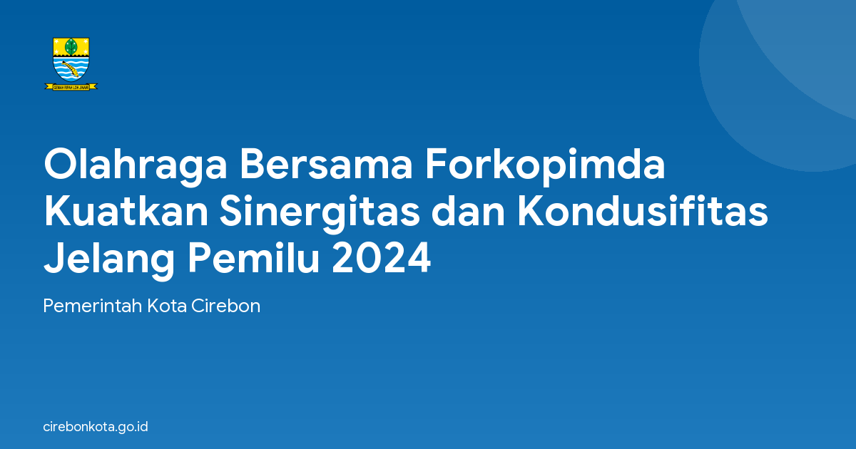 Olahraga Bersama Forkopimda Kuatkan Sinergitas dan Kondusifitas Jelang Pemilu 2024