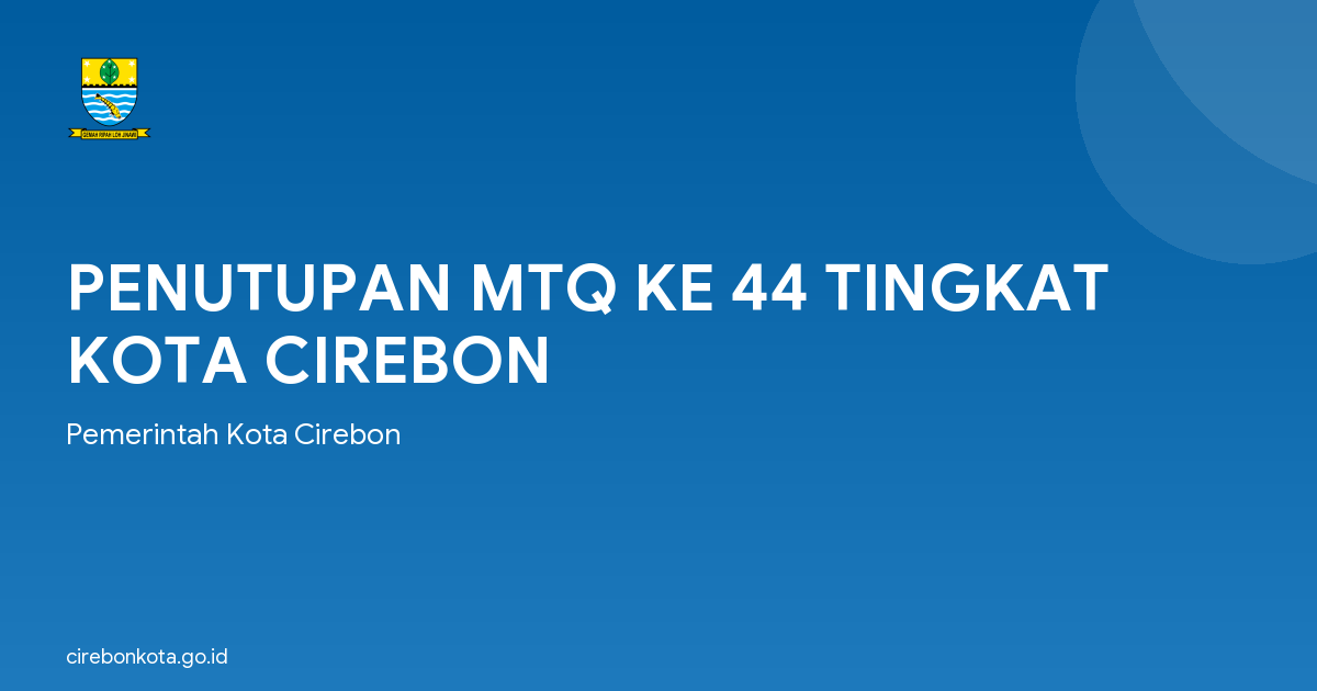 PENUTUPAN MTQ KE 44 TINGKAT KOTA CIREBON