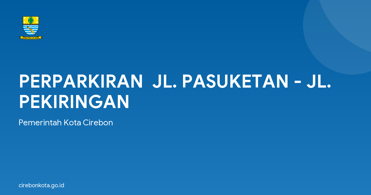 PERPARKIRAN  JL. PASUKETAN - JL. PEKIRINGAN