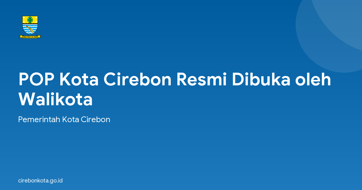 POP Kota Cirebon Resmi Dibuka oleh Walikota