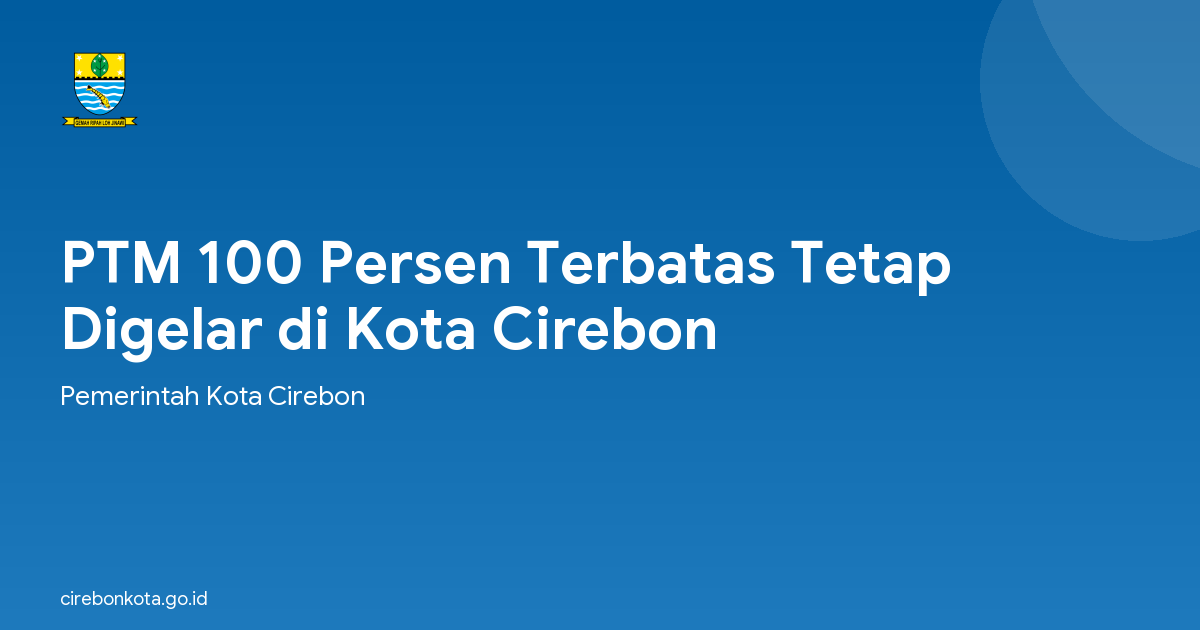 PTM 100 Persen Terbatas Tetap Digelar di Kota Cirebon
