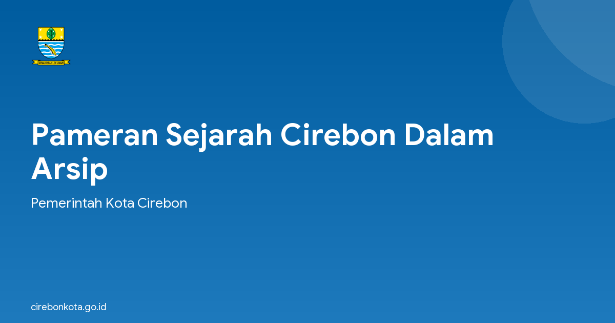 Pameran Sejarah Cirebon Dalam Arsip