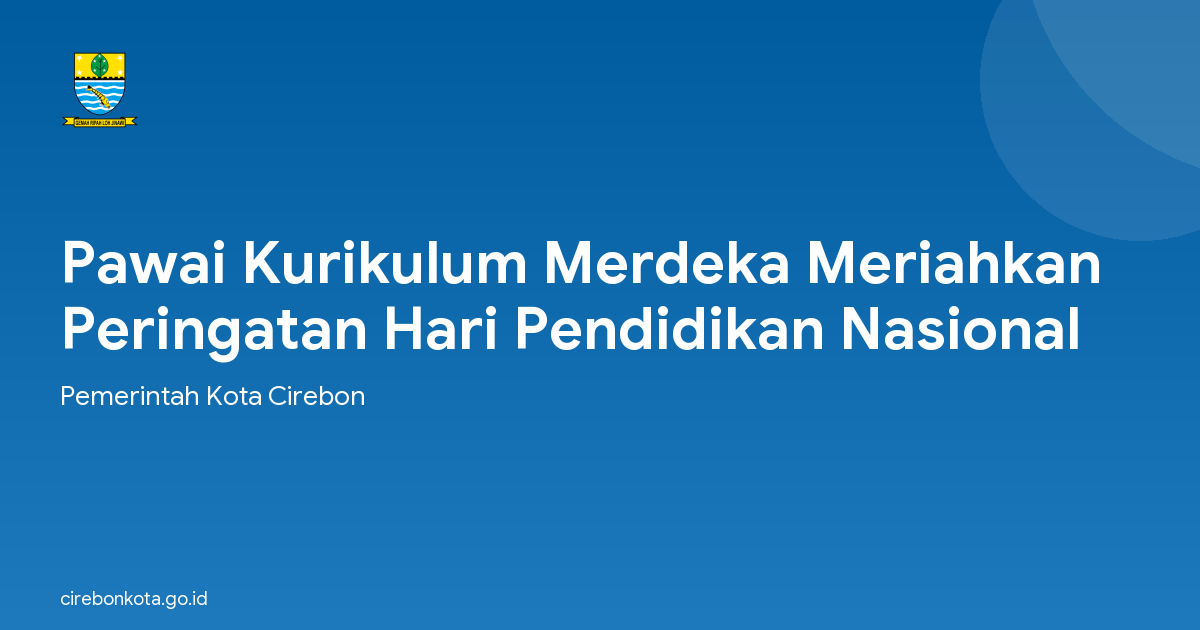 Pawai Kurikulum Merdeka Meriahkan Peringatan Hari Pendidikan Nasional