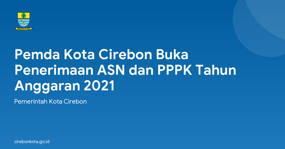 Pemda Kota Cirebon Buka Penerimaan ASN dan PPPK Tahun Anggaran 2021