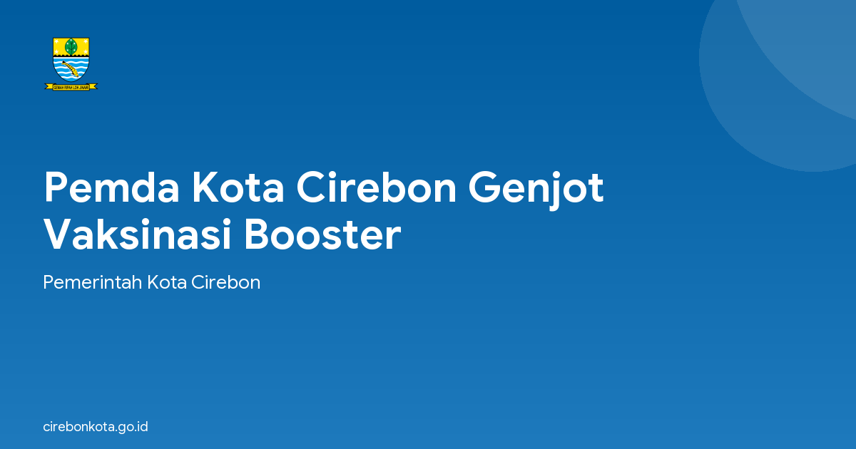 Pemda Kota Cirebon Genjot Vaksinasi Booster