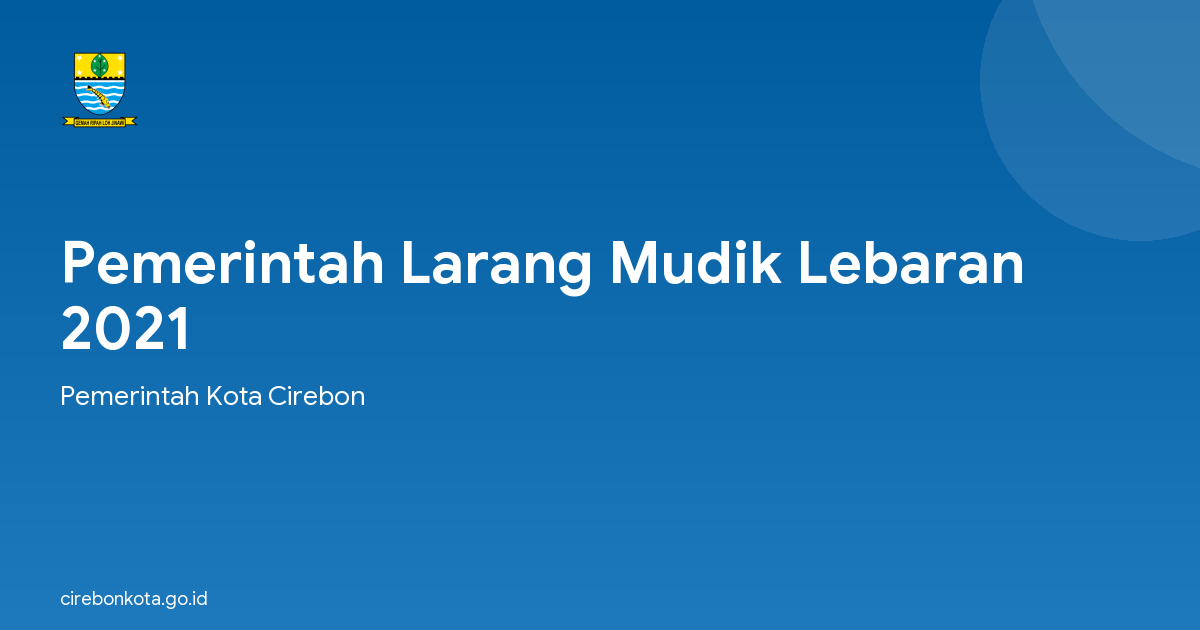 Pemerintah Larang Mudik Lebaran 2021