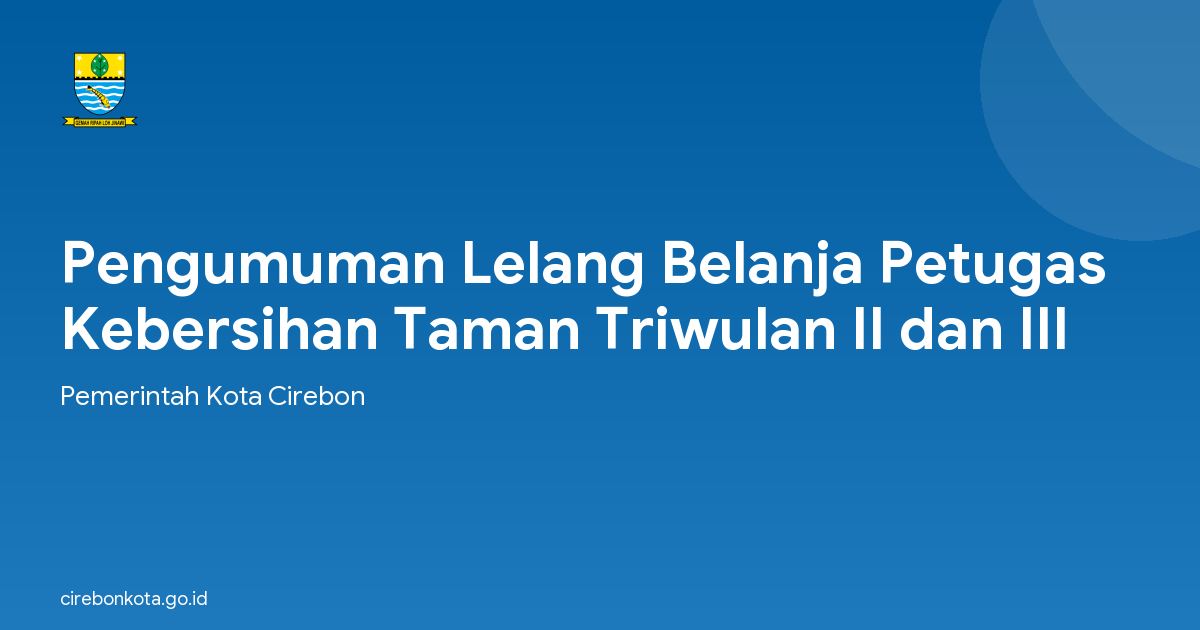 Pengumuman Lelang Belanja Petugas Kebersihan Taman Triwulan II dan III