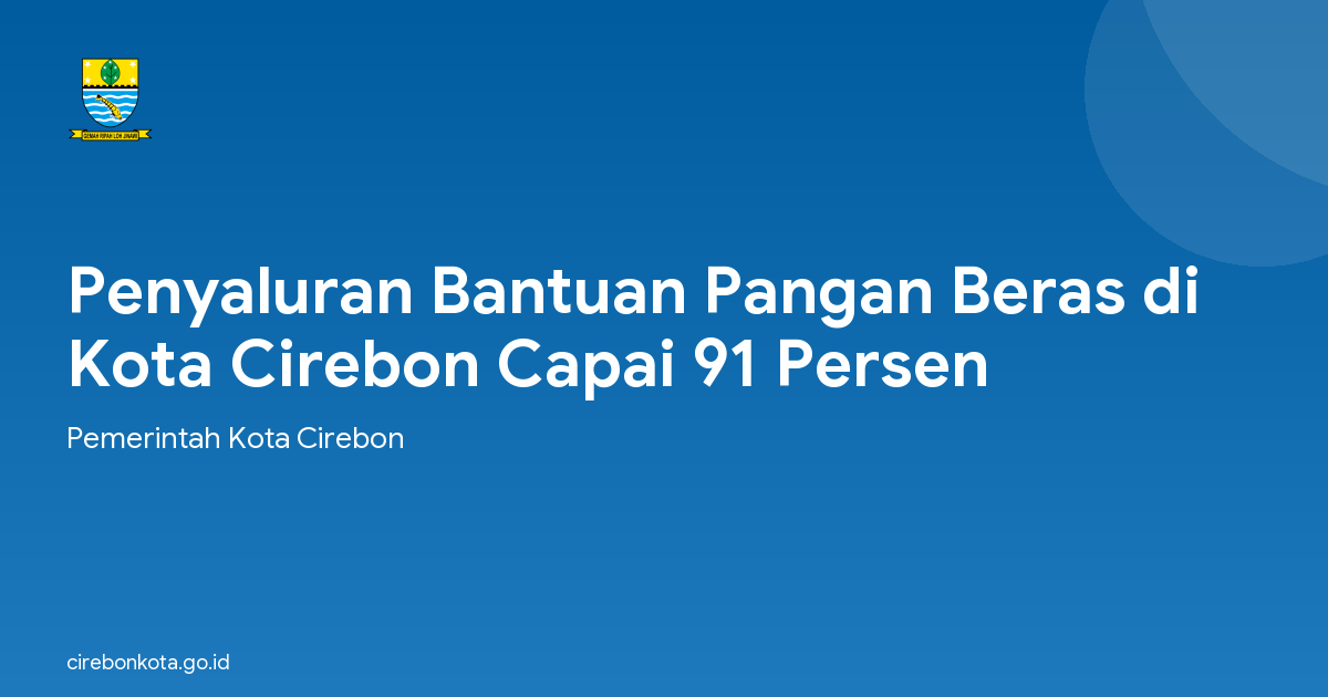 Penyaluran Bantuan Pangan Beras di Kota Cirebon Capai 91 Persen