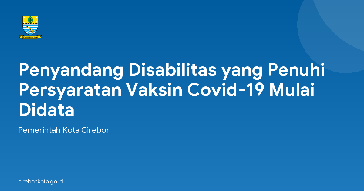 Penyandang Disabilitas yang Penuhi Persyaratan Vaksin Covid-19 Mulai Didata