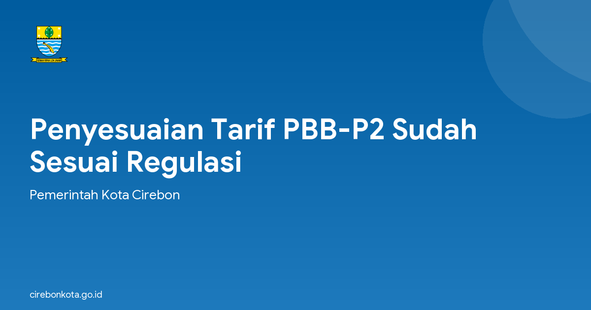 Penyesuaian Tarif PBB-P2 Sudah Sesuai Regulasi