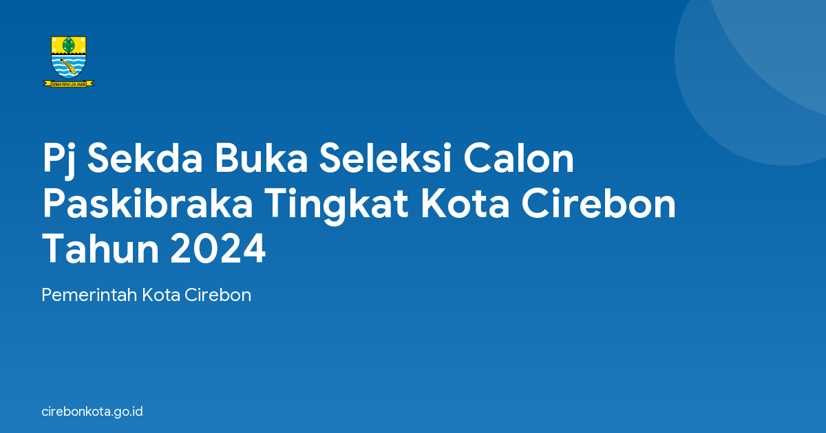 Pj Sekda Buka Seleksi Calon Paskibraka Tingkat Kota Cirebon Tahun 2024