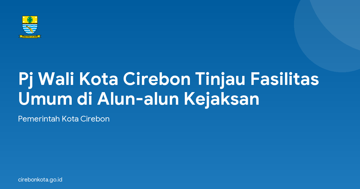 Pj Wali Kota Cirebon Tinjau Fasilitas Umum di Alun-alun Kejaksan