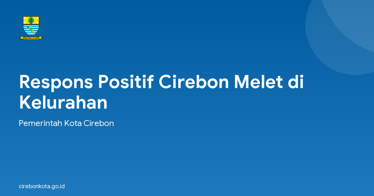 Respons Positif Cirebon Melet di Kelurahan