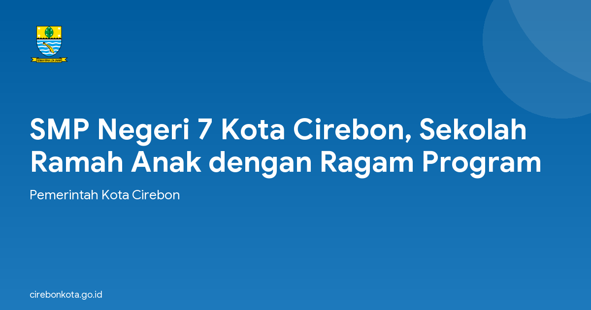 SMP Negeri 7 Kota Cirebon, Sekolah Ramah Anak dengan Ragam Program