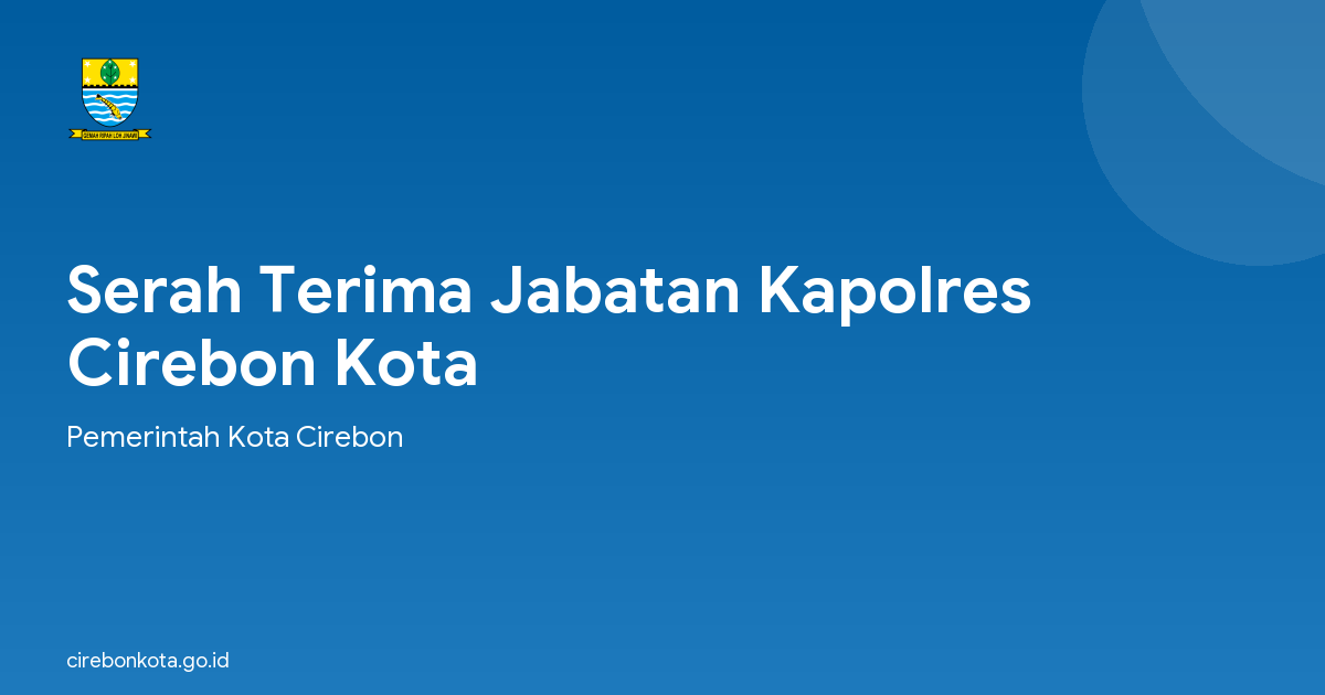 Serah Terima Jabatan Kapolres Cirebon Kota