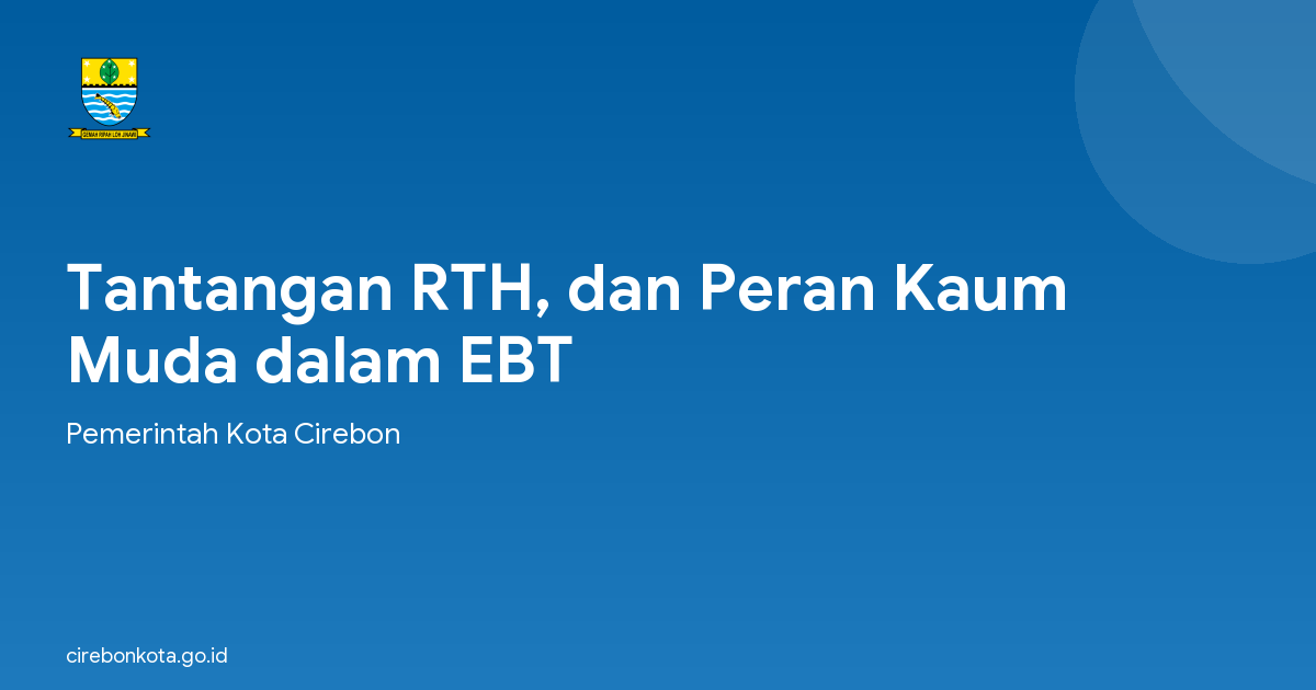 Tantangan RTH, dan Peran Kaum Muda dalam EBT