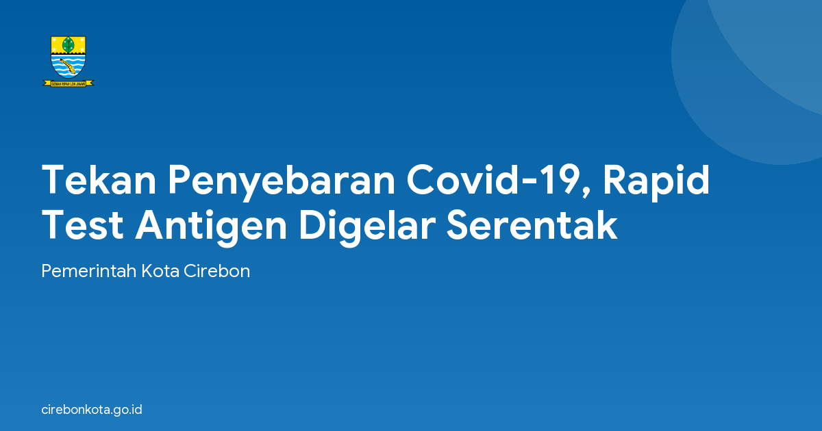 Tekan Penyebaran Covid-19, Rapid Test Antigen Digelar Serentak