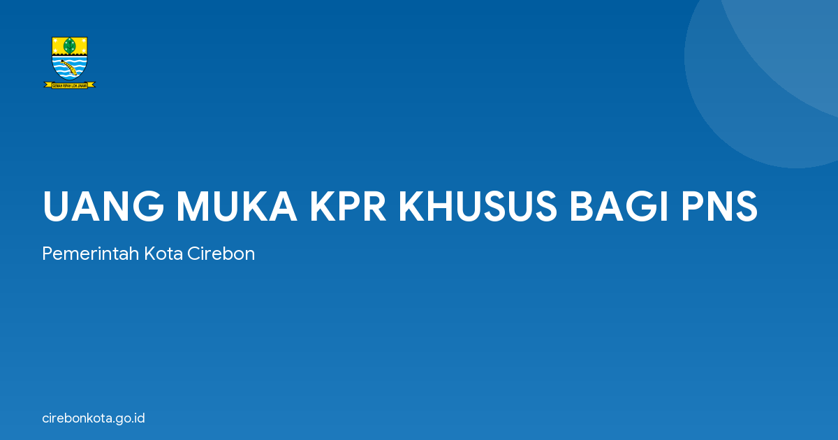 UANG MUKA KPR KHUSUS BAGI PNS