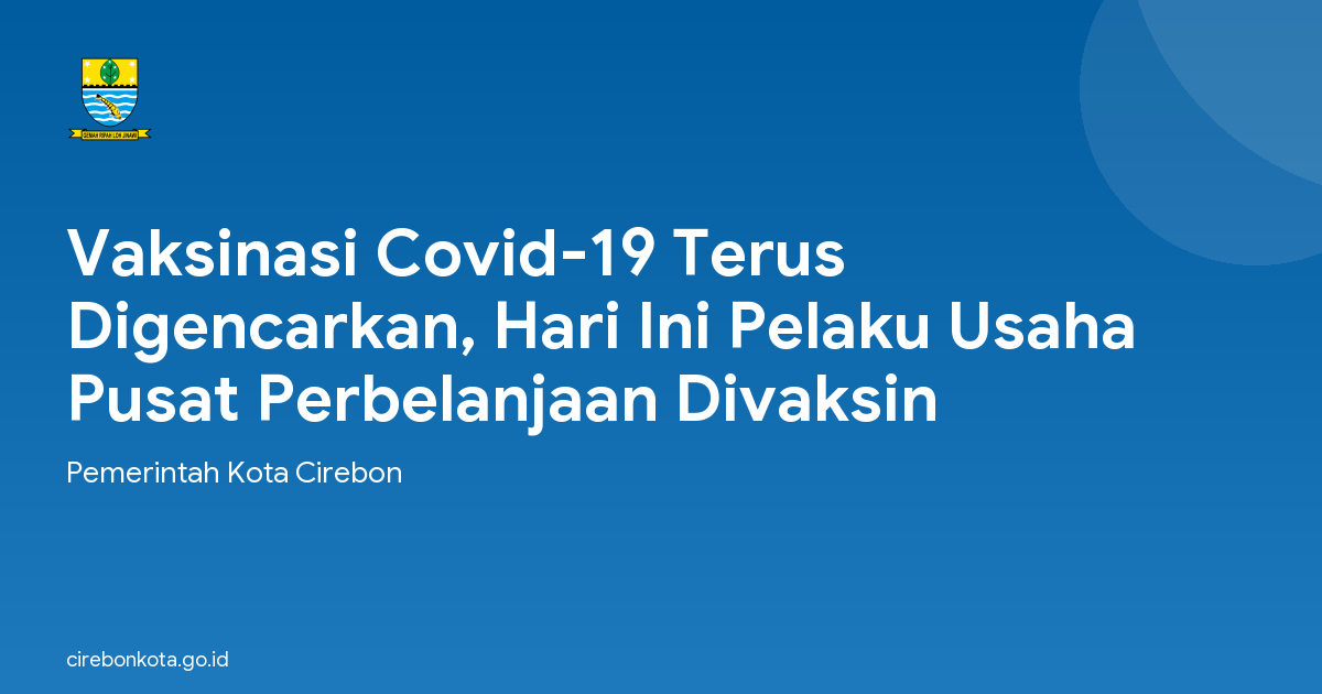 Vaksinasi Covid-19 Terus Digencarkan, Hari Ini Pelaku Usaha Pusat Perbelanjaan Divaksin
