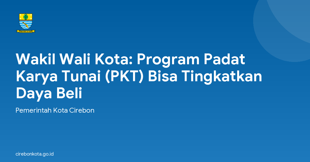 Wakil Wali Kota: Program Padat Karya Tunai (PKT) Bisa Tingkatkan Daya Beli