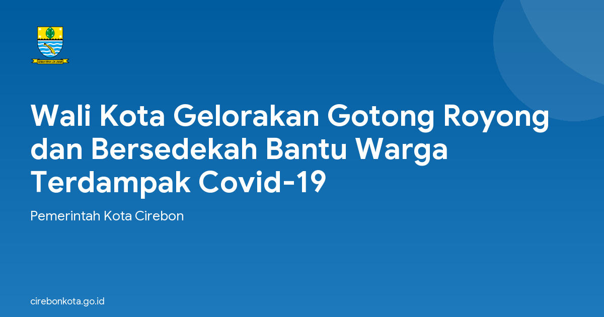 Wali Kota Gelorakan Gotong Royong dan Bersedekah Bantu Warga Terdampak Covid-19