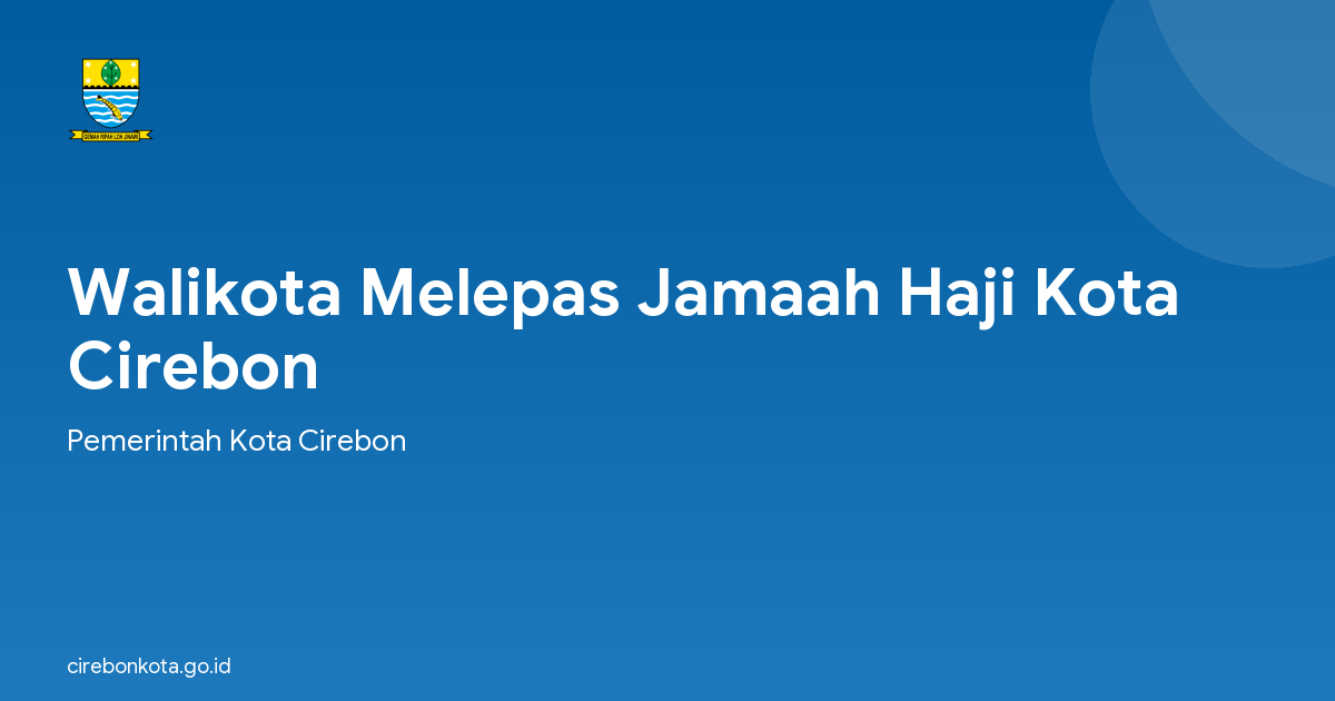 Walikota Melepas Jamaah Haji Kota Cirebon