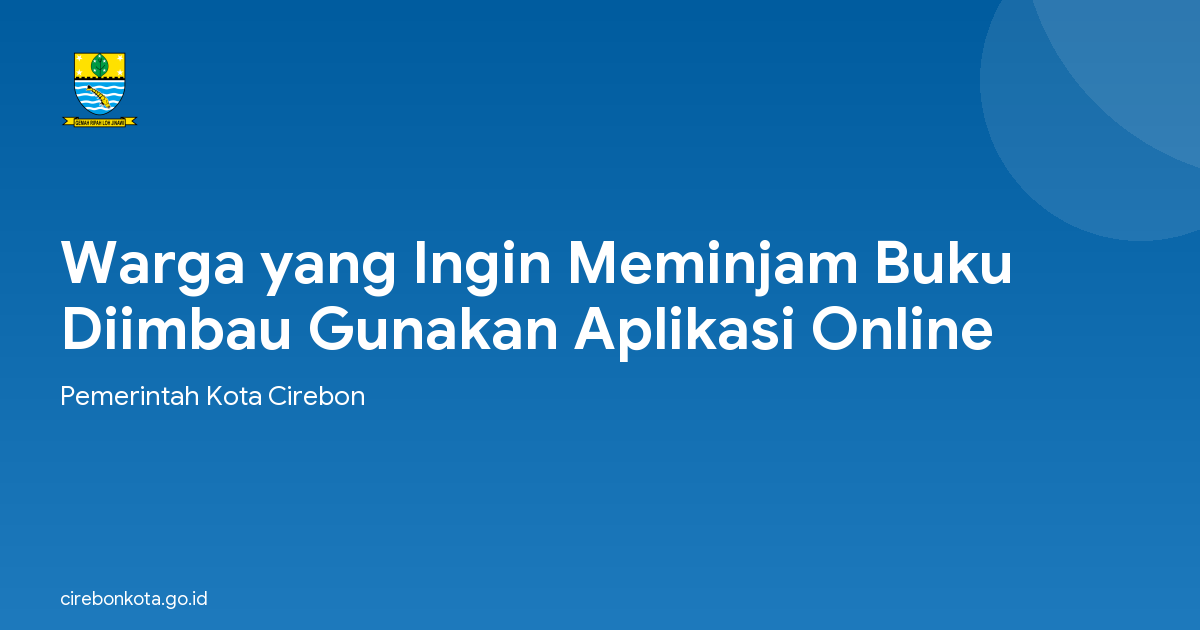 Warga yang Ingin Meminjam Buku Diimbau Gunakan Aplikasi Online