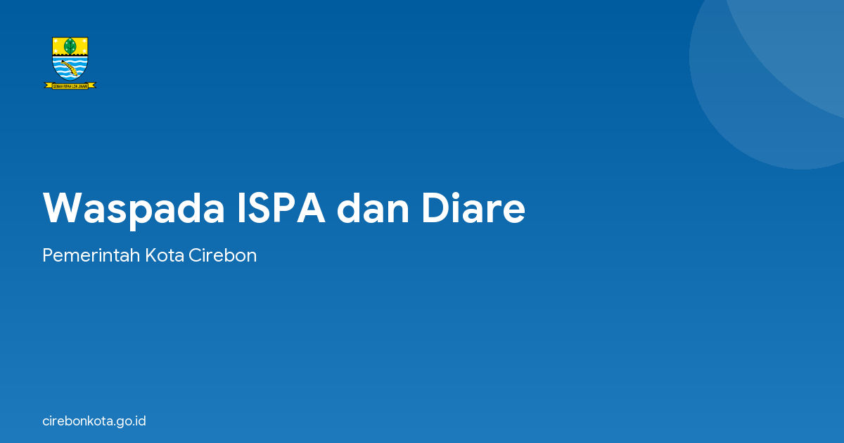 Waspada ISPA dan Diare