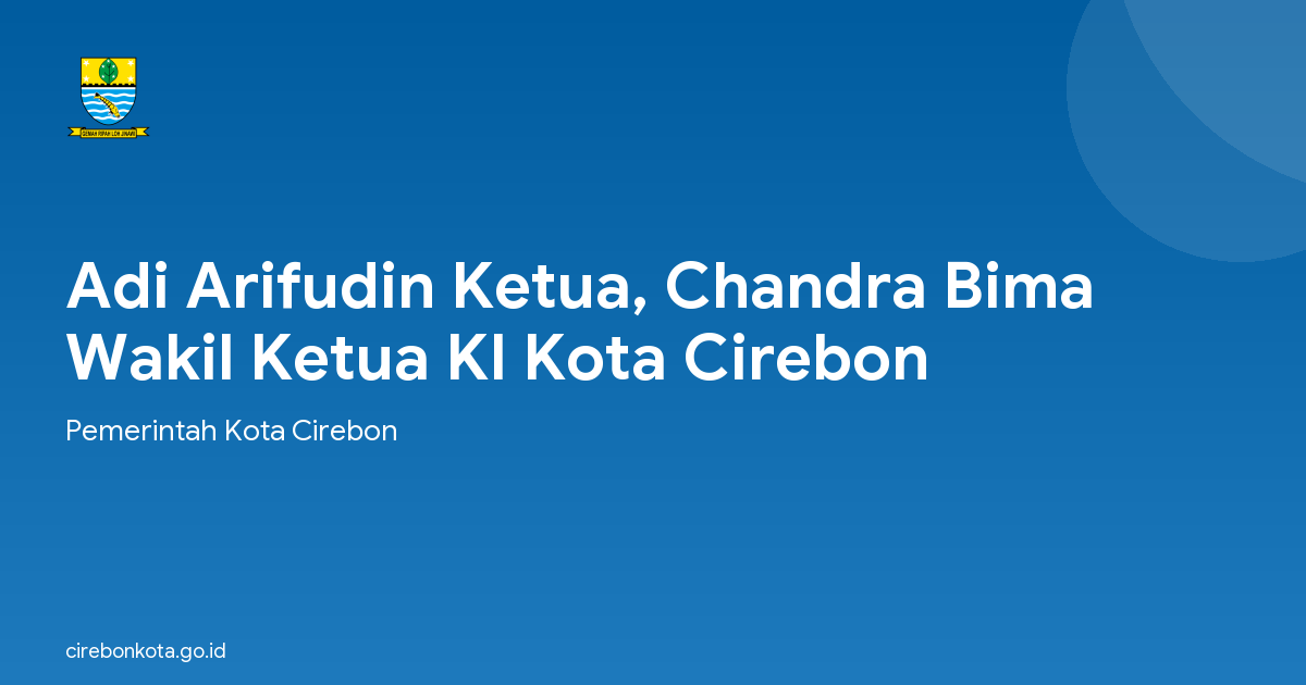 Adi Arifudin Ketua, Chandra Bima Wakil Ketua KI Kota Cirebon