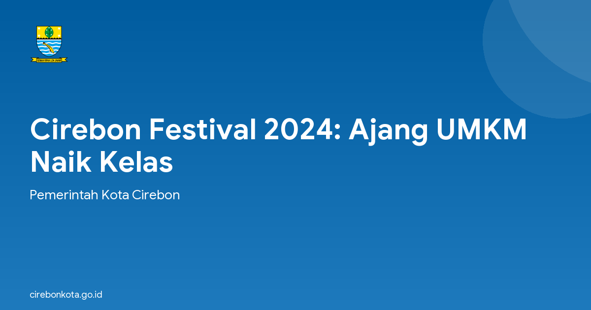 Cirebon Festival 2024: Ajang UMKM Naik Kelas