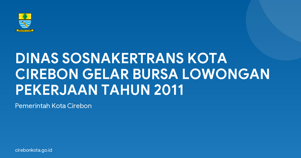 DINAS SOSNAKERTRANS KOTA CIREBON GELAR BURSA LOWONGAN PEKERJAAN TAHUN 2011