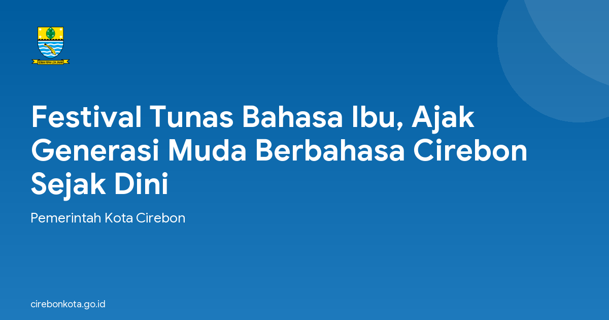 Festival Tunas Bahasa Ibu, Ajak Generasi Muda Berbahasa Cirebon Sejak Dini