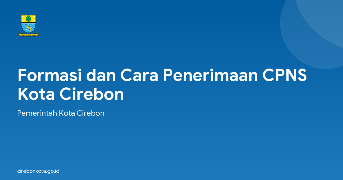 Formasi dan Cara Penerimaan CPNS Kota Cirebon